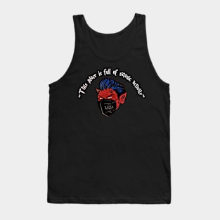 This place is full of satanic activity Funny gift Tank Top